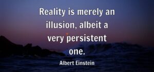 Reality is merely an illusion, albeit a very persistent one