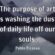 The purpose of art is washing the dust of daily life off our souls